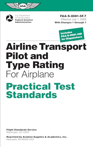 Imagen de archivo de Airline Transport Pilot and Type Rating Practical Test Standards for Airplane: FAA-S-8081-5F (July 2008; including Changes 1 through 7) (Practical Test Standards series) a la venta por SecondSale