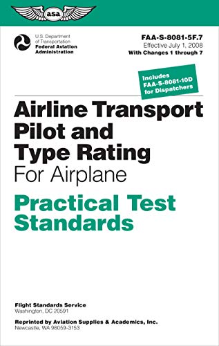 Stock image for Airline Transport Pilot and Type Rating Practical Test Standards for Airplane: FAA-S-8081-5F (July 2008; including Changes 1 through 7) (Practical Test Standards series) for sale by SecondSale