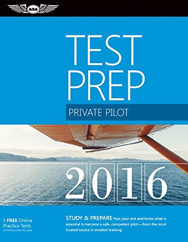 Beispielbild fr Private Pilot Test Prep 2016 : Study and Prepare: Pass Your Test and Know What Is Essential to Become a Safe, Competent Pilot - from the Most Trusted Source in Aviation Training zum Verkauf von Better World Books