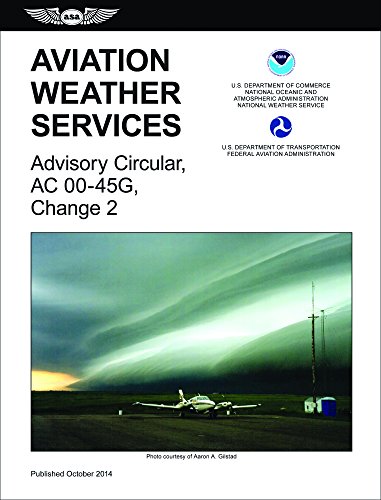 9781619542655: Aviation Weather Services: Advisory Circular 00-45G, Change 2: FAA Advisory Circular 00-45G, Change 2