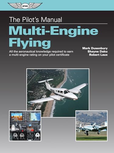 Stock image for The Pilots Manual: Multi-Engine Flying: All the aeronautical knowledge required to earn a multi-engine rating on your pilot certificate (The Pilots Manual Series) for sale by Goodwill Books