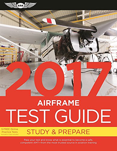 Stock image for Airframe Test Guide 2017: The "Fast-Track" to Study for and Pass the Aviation Maintenance Technician Knowledge Exam (Fast-Track Test Guides) for sale by SecondSale