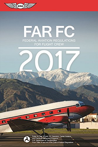 Stock image for FAR-FC 2017: Federal Aviation Regulations for Flight Crew (FAR/AIM series) for sale by SecondSale