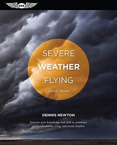 Imagen de archivo de Severe Weather Flying: Increase your knowledge and skill to avoid thunderstorms, icing and severe weather a la venta por Irish Booksellers