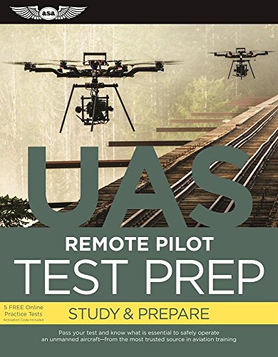 Stock image for Remote Pilot Test Prep - UAS: Study & Prepare: Pass your test and know what is essential to safely operate an unmanned aircraft ? from the most trusted source in aviation training (Test Prep series) for sale by SecondSale