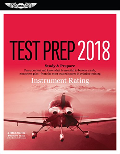 Beispielbild fr Instrument Rating Test Prep 2018 : Study & Prepare: Pass Your Test and Know What Is Essential to Become a Safe, Competent Pilot from the Most Trusted Source in Aviation Training zum Verkauf von Better World Books