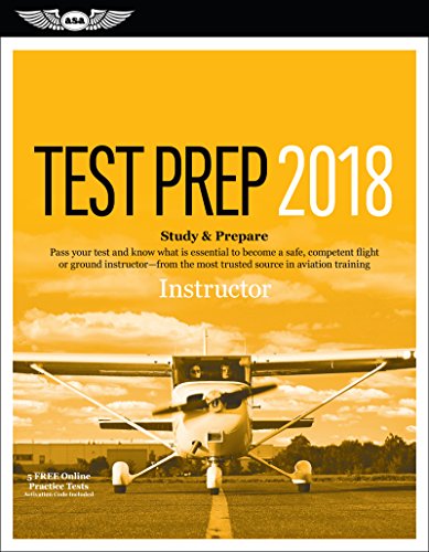 Beispielbild fr Instructor Test Prep 2018 : Study & Prepare: Pass Your Test and Know What Is Essential to Become a Safe, Competent Pilot from the Most Trusted Source in Aviation Training zum Verkauf von Better World Books
