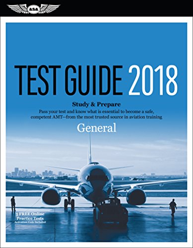 Beispielbild fr General Test Guide 2018 : Pass Your Test and Know What Is Essential to Become a Safe, Competent Amt from the Most Trusted Source in Aviation Training zum Verkauf von Better World Books