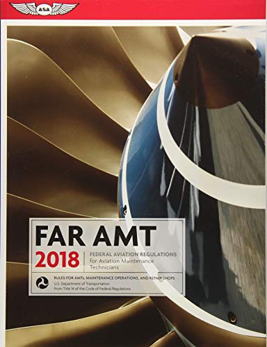 Imagen de archivo de FAR-AMT 2018: Federal Aviation Regulations for Aviation Maintenance Technicians (FAR/AIM series) a la venta por HPB-Red