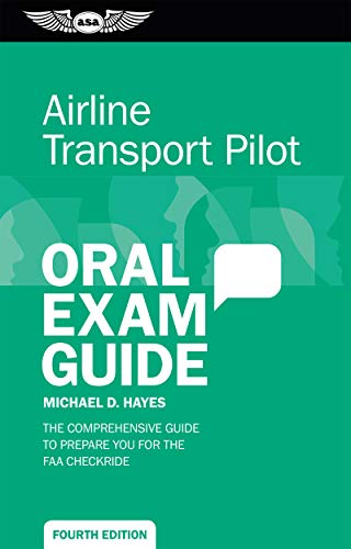 Stock image for Airline Transport Pilot Oral Exam Guide: The comprehensive guide to prepare you for the FAA checkride (Oral Exam Guide Series) for sale by Front Cover Books