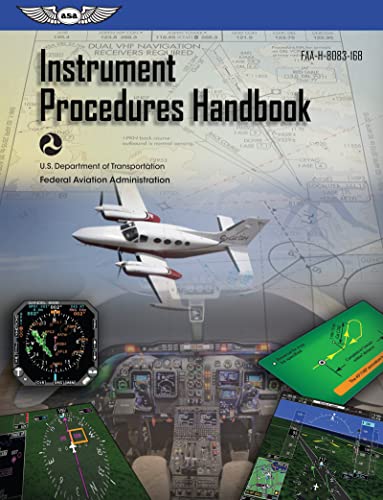 Beispielbild fr Instrument Procedures Handbook (2023): FAA-H-8083-16B (ASA FAA Handbook Series) zum Verkauf von BooksRun