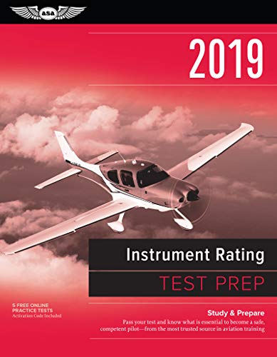 Stock image for Instrument Rating Test Prep 2019: Study Prepare: Pass your test and know what is essential to become a safe, competent pilot from the most trusted source in aviation training (Test Prep Series) for sale by Goodwill of Colorado