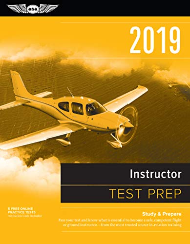 Imagen de archivo de Instructor Test Prep 2019 : Study and Prepare: Pass Your Test and Know What Is Essential to Become a Safe, Competent Flight or Ground Instructor - from the Most Trusted Source in Aviation Training a la venta por Better World Books