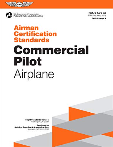 Imagen de archivo de Airman Certification Standards: Commercial Pilot - Airplane (2024): FAA-S-ACS-7A (ASA ACS Series) a la venta por BooksRun