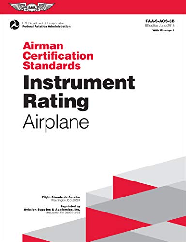 Stock image for Airman Certification Standards: Instrument Rating - Airplane (2024): FAA-S-ACS-8B (ASA ACS Series) for sale by BooksRun