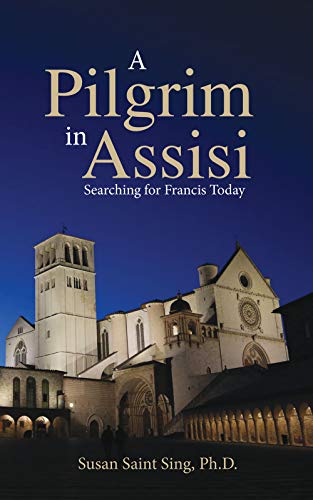 Stock image for A Pilgrim in Assisi: Searching for Francis Today for sale by The Book Exchange