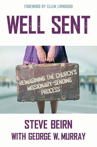 Stock image for Well Sent: Reimagining the Church's Missionary-Sending Process for sale by SecondSale