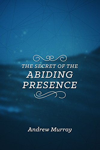 Stock image for The Secret of the Abiding Presence for sale by BooksRun