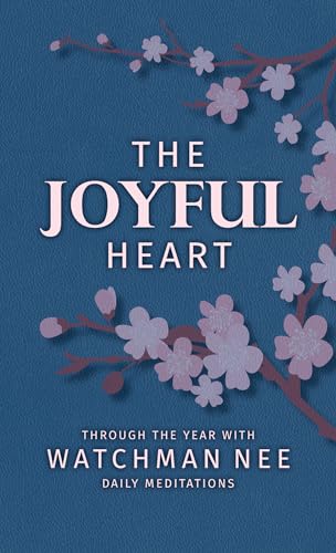 9781619582576: Joyful Heart, The: Through the Year With Watchman Nee