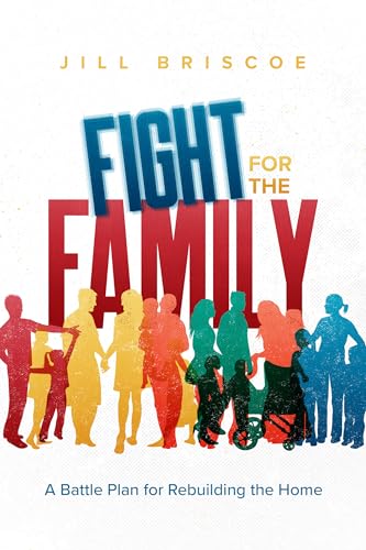 Stock image for Fight for the Family: A Battle Plan for Rebuilding the Home for sale by SecondSale