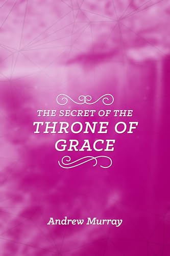 Stock image for The Secret of the Throne of Grace for sale by ThriftBooks-Dallas