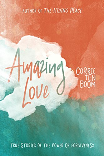9781619582880: Amazing Love: True Stories of the Power of Forgiveness