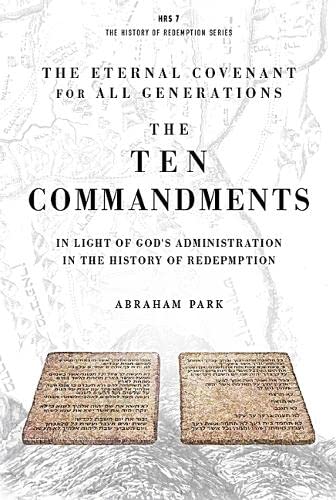 9781619583481: The Ten Commandments: In Light of God's Administration in the History of Redemption
