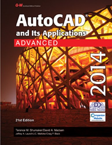 AutoCAD and Its Applications Advanced 2014 (9781619604476) by Shumaker, Terence M.; Madsen, David A.; Laurich, Jeffrey A.; Malitzke, J. C.; Black, Craig P.