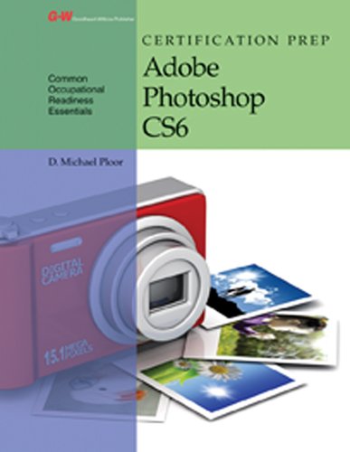 Stock image for Certification Prep Adobe Photoshop CS6 for sale by HPB-Red