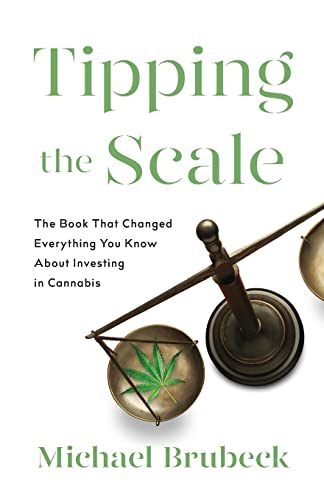 Stock image for Tipping the Scale: The Book That Changed Everything You Know About Investing in Cannabis for sale by HPB Inc.