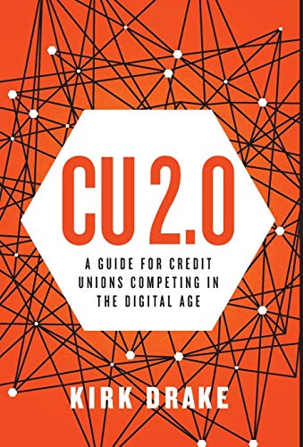 Stock image for CU 2.0: A Guide for Credit Unions Competing in the Digital Age for sale by Better World Books