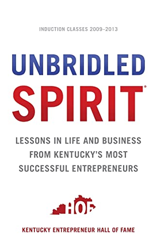 Stock image for Unbridled Spirit: Lessons in Life and Business from Kentucky's Most Successful Entrepreneurs for sale by Pink Casa Antiques