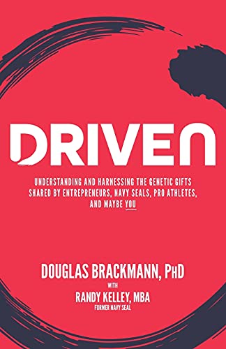 Beispielbild fr Driven: Understanding and Harnessing the Genetic Gifts Shared by Entrepreneurs, Navy SEALs, Pro Athletes, and Maybe YOU zum Verkauf von Goodwill of Colorado