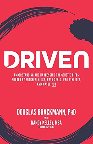 9781619616936: Driven: Understanding and Harnessing the Genetic Gifts Shared by Entrepreneurs, Navy SEALs, Pro Athletes, and Maybe YOU