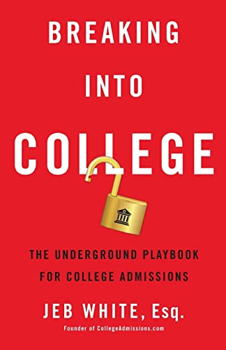 Stock image for Breaking into College : The Underground Playbook for College Admissions for sale by Better World Books