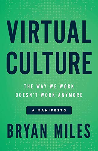 Stock image for Virtual Culture: The Way We Work Doesn?t Work Anymore, a Manifesto for sale by London Bridge Books