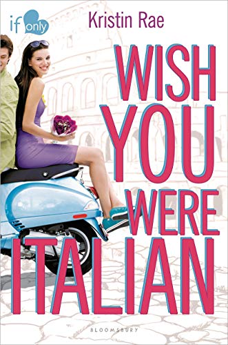 Stock image for Wish You Were Italian : An If Only Novel for sale by Better World Books