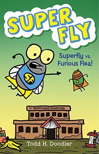Stock image for Super Fly vs. Furious Flea! for sale by Better World Books: West