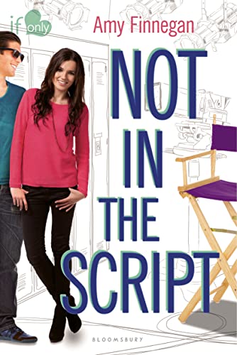 9781619633971: Not in the Script: An If Only novel