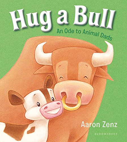 Imagen de archivo de Hug a Bull: An Ode to Animal Dads a la venta por Your Online Bookstore