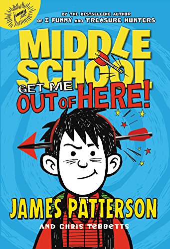 Middle School: Get Me out of Here! (9781619690578) by Patterson, James; Tebbetts, Chris