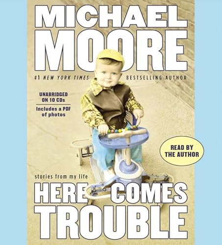 Here Comes Trouble: Stories from My Life (9781619692091) by Moore, Michael