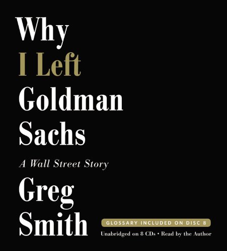 Beispielbild fr Why I Left Goldman Sachs: A Wall Street Story zum Verkauf von Books From California