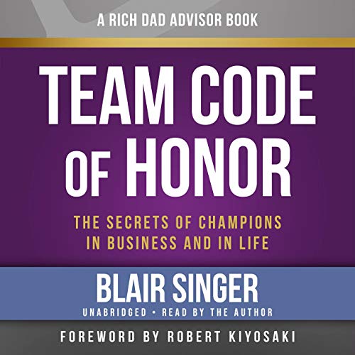 Imagen de archivo de Rich Dad Advisors: Team Code of Honor: The Secrets of Champions in Business and in Life a la venta por HPB-Blue