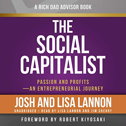 Imagen de archivo de Rich Dad Advisors: The Social Capitalist: Entrepreneurs' Journeys from Passion to Profit a la venta por Bestsellersuk