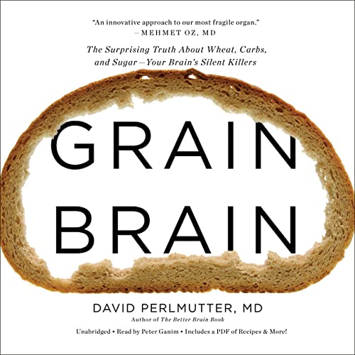 Stock image for Grain Brain: The Surprising Truth about Wheat, Carbs, and Sugar - Your Brain's Silent Killers for sale by WeBuyBooks