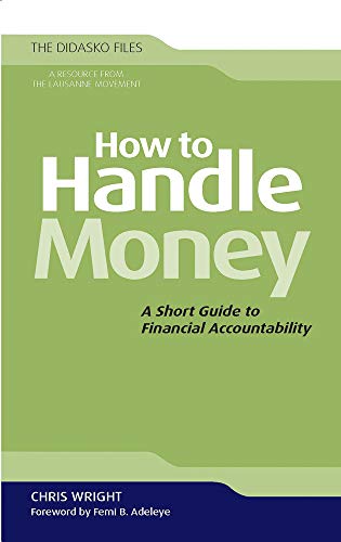 How to Handle Money: A Short Guide to Financial Accountability (The Didakso Files) (9781619700253) by Wright, Chris