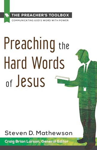 Stock image for Preaching the Hard Words of Jesus (The Preacher's Toolbox, 6) for sale by Once Upon A Time Books