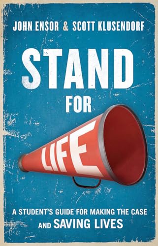 9781619701175: Stand for Life: A Student's Guide for Making the Case and Saving Lives