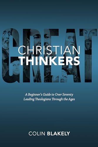 Beispielbild fr Great Christian Thinkers: A Beginner's Guide to Over 70 Leading Theologians Through the Ages zum Verkauf von WorldofBooks